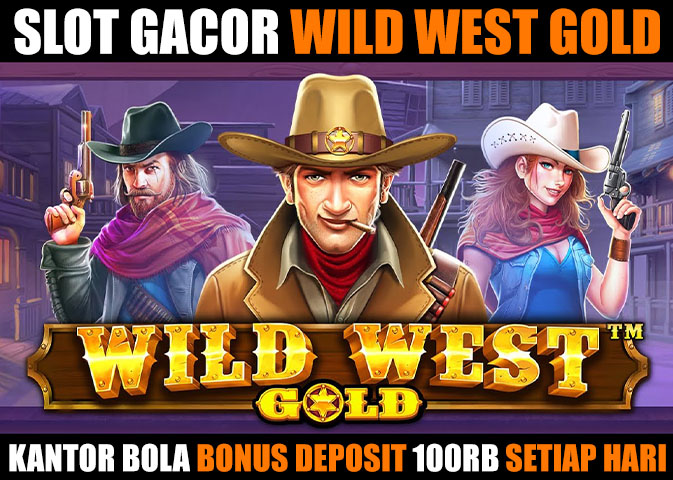 slot gacor malam ini Wild West Gold | KANTOR BOLA
